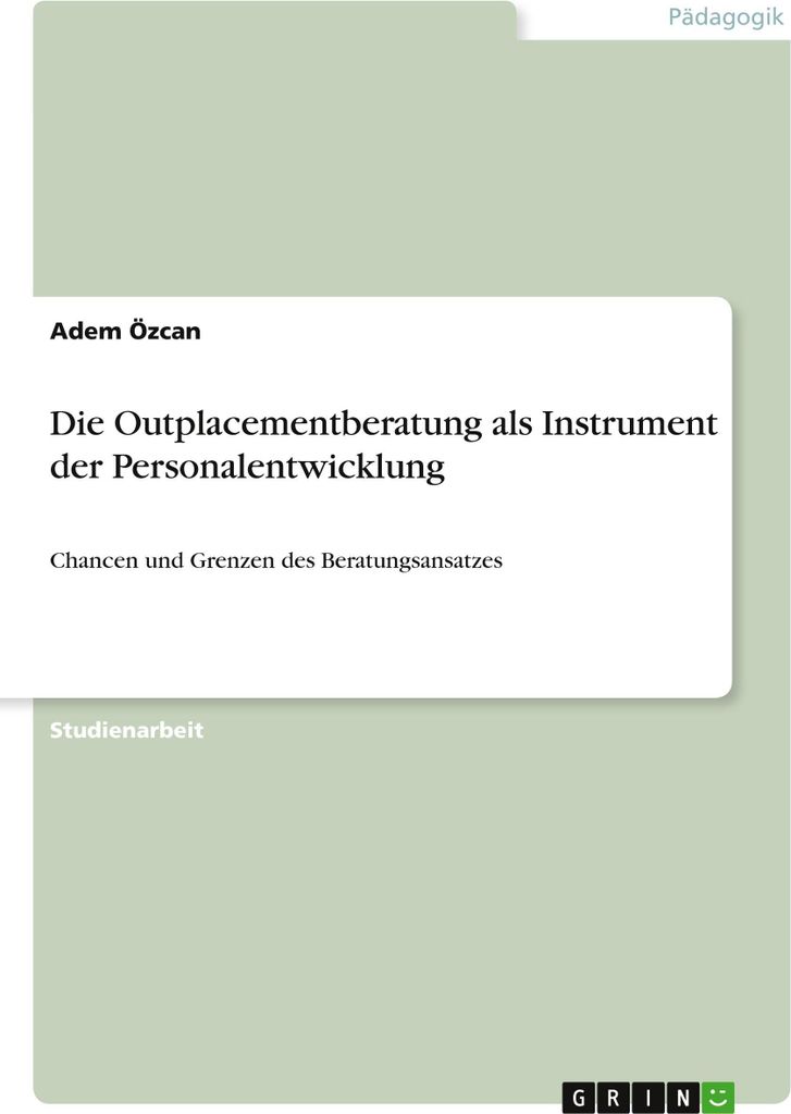 Die Outplacementberatung als Instrument der Personalentwicklung