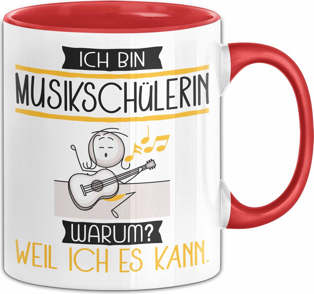 Musikschülerin Tasse Geschenk Ich Bin Musikschülerin Warum Weil Ich Es Kann Geschenkidee Geburtstag (Rot)