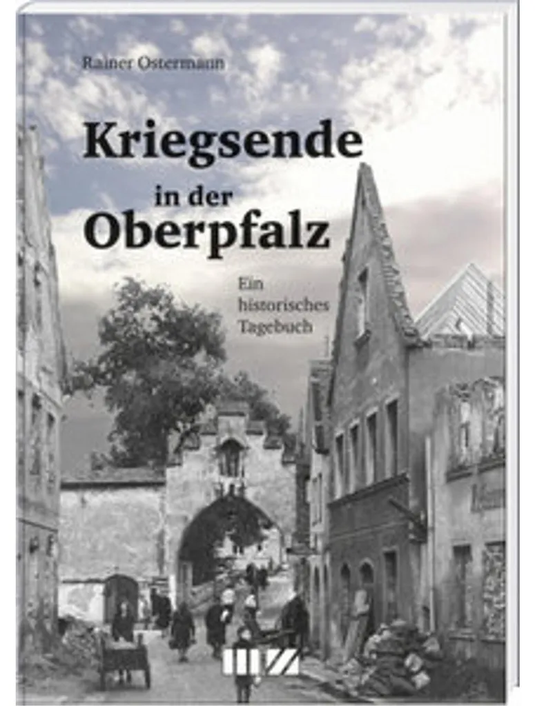 Livre Historique Kriegsende in der Oberpfalz - Dossier Fin de Guerre