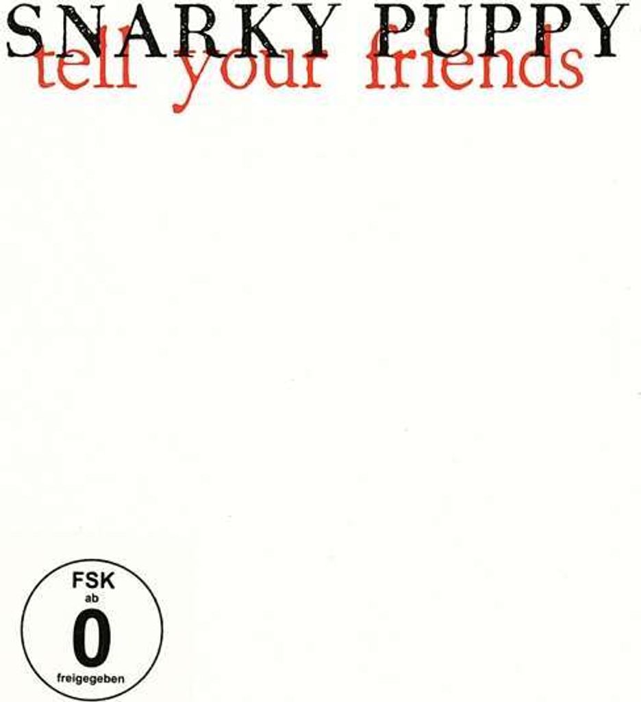 Snarky Puppy-Tell Your Friends