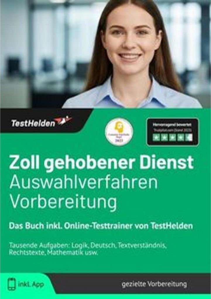 Zoll Gehobener Dienst Auswahlverfahren Vorbereitung: Das Buch inkl. Online-Testtrainer von TestHelden