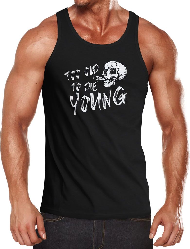 Herren Tanktop Too Old To Die Young Muskelshirt Tank Top Muscle Shirt Achselshirt Moonworks schwarz L