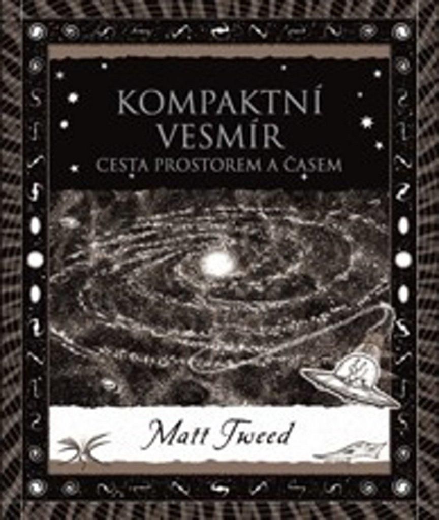 Kompaktní vesmír - Cesta prostorem a časem (Tweed Matt)