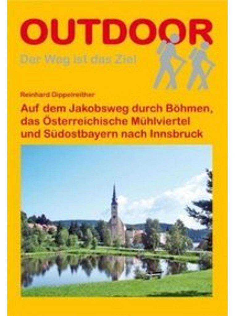 Auf dem Jakobsweg durch Böhmen, das Österreichische Mühlviertel und Südostbayern nach Innsbruck