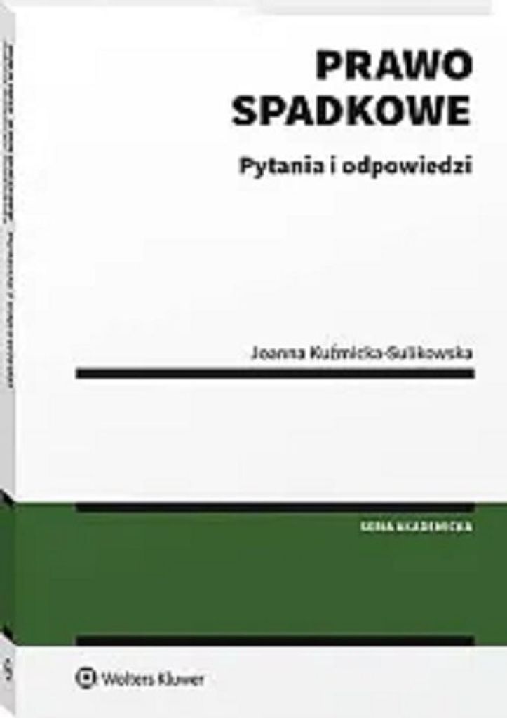 Prawo spadkowe. Pytania i odpowiedzi - Joanna Kuźmicka-Sulikowska