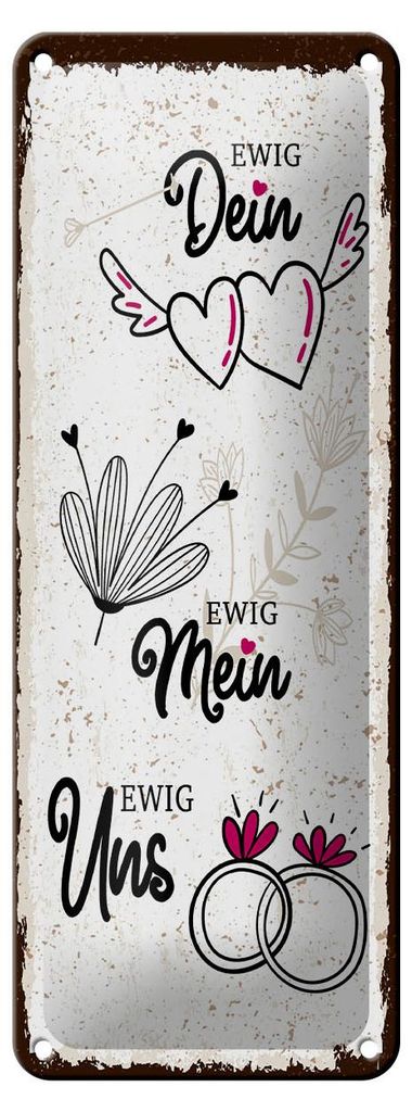 Blechschild Ewig Dein Ewig uns Eheringe, 27 x 10 cm, Blechschilder Spruch