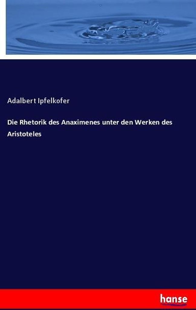 Die Rhetorik des Anaximenes unter den Werken des Aristoteles