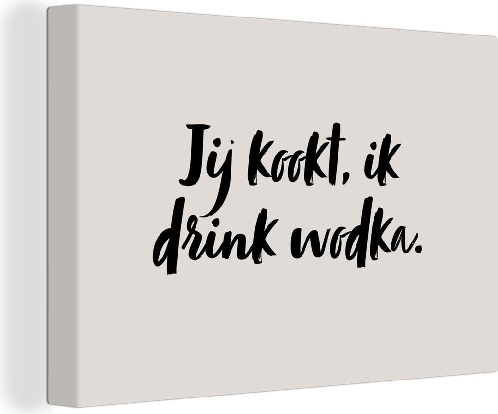 OneMillionCanvasses - Leinwandbilder - 140x90 cm, Taupe - Du kochst, ich trinke Wodka - Zitat, Wandbilder Kunstdruck Wanddekoration - Foto auf Le...