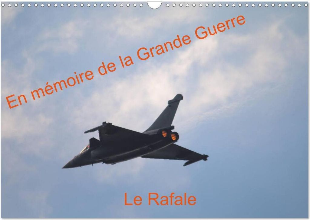 En mémoire de la Grande Guerre Le Rafale (Calendrier mural 2026 DIN A3 vertical), CALVENDO calendrier mensuel