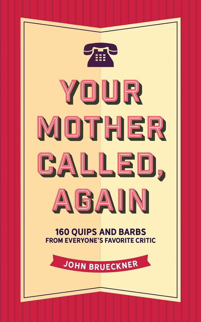 Brueckner, J: Your Mother Called, Again
