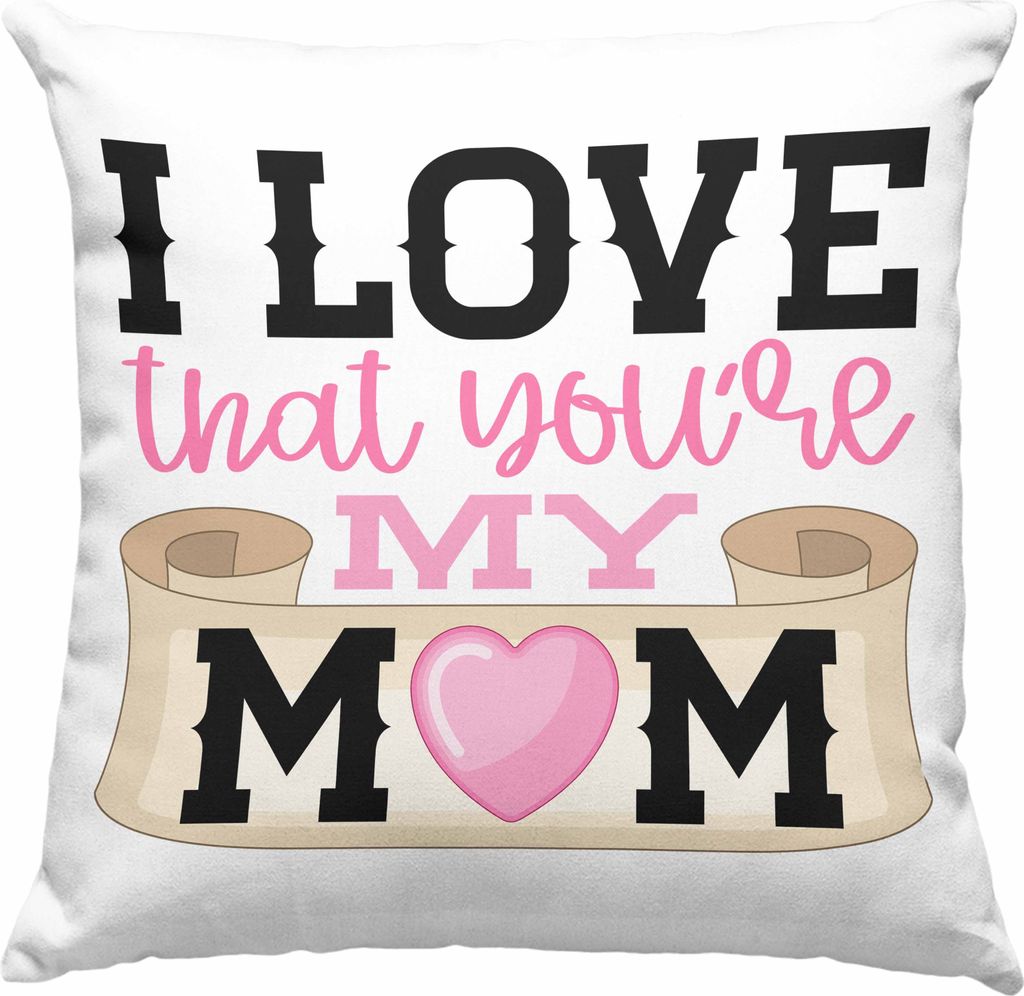 Trendation - Mama Geschenk Deko-Kissen mit Füllung 40x40 I Love That You're My Mom Geschenkidee Beste Mama Muttertag Spruch (Grau)