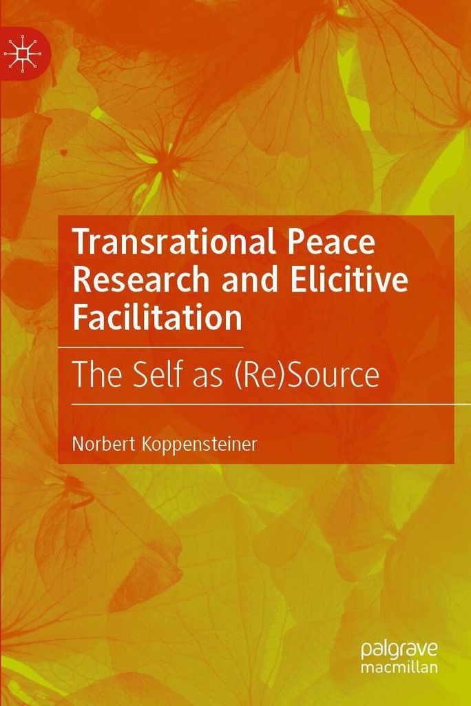 Transrational Peace Research and Elicitive Facilitation