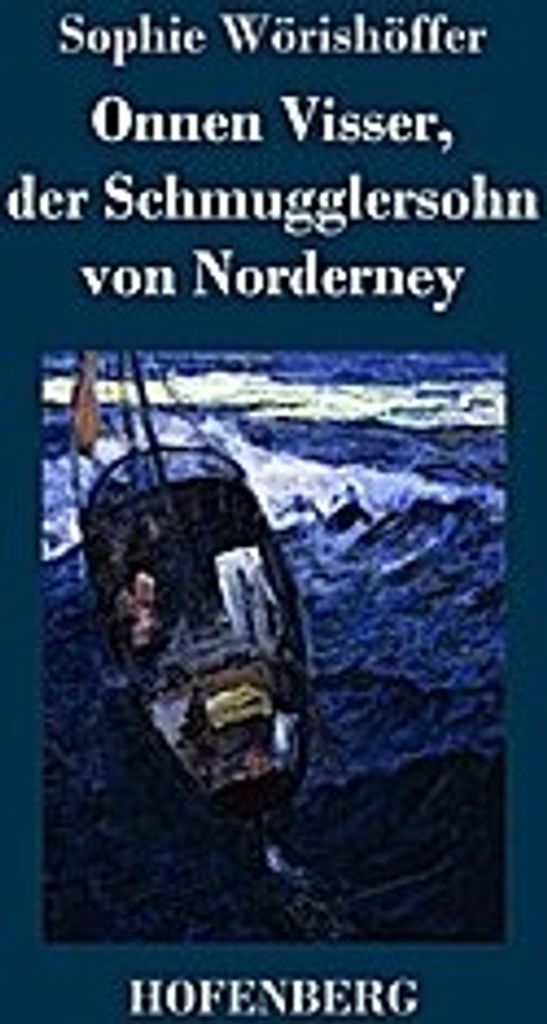 Onnen Visser, der Schmugglersohn von Norderney