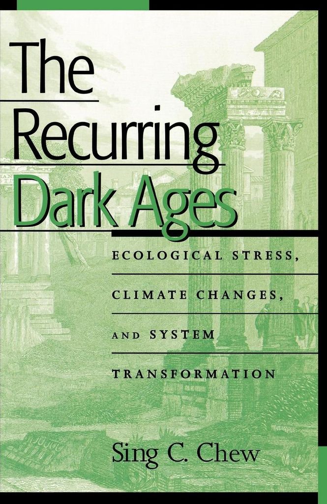 The Recurring Dark Ages: Ecological Stress, Cli. Chew, C..