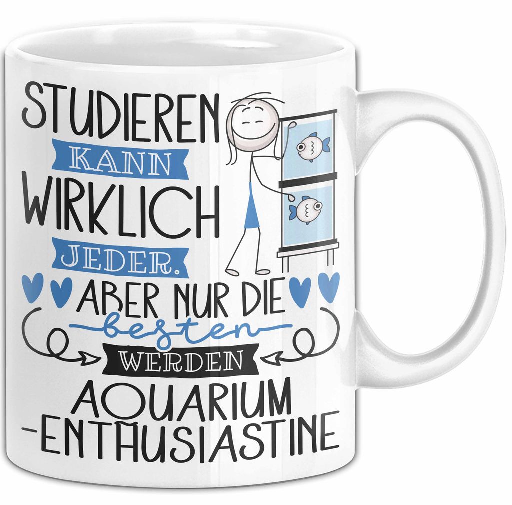 Aquarium-Enthusiastin Tasse Lustiges Geschenk Studieren Kann Wirklich Jeder Nur Die Besten Werden Aquarium-Enthusiastin (Weiß)