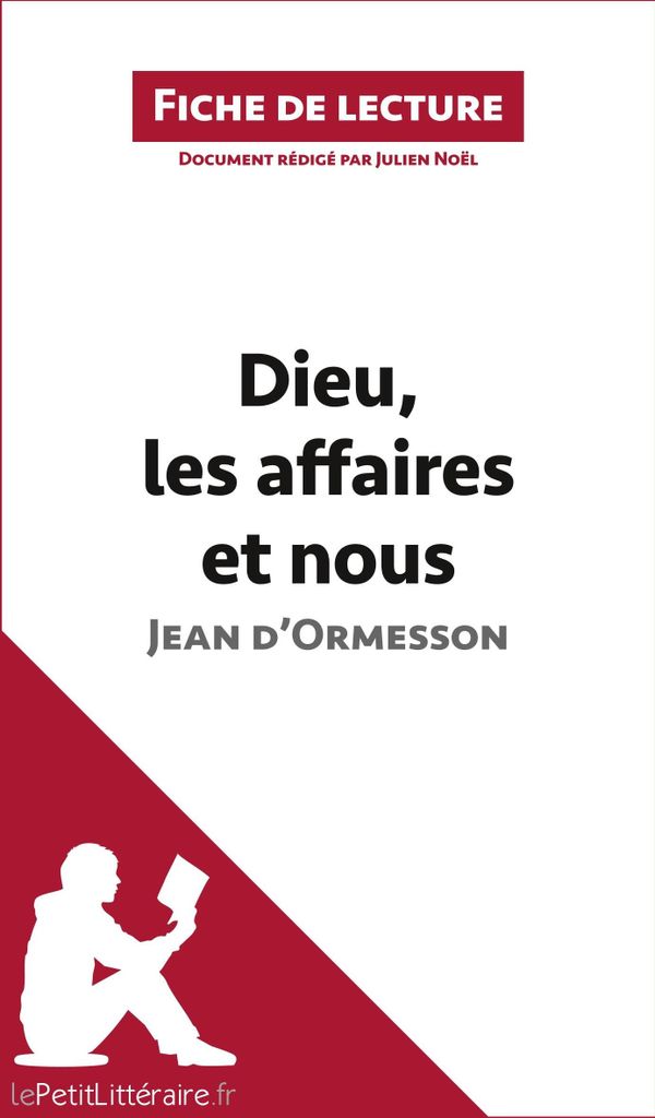 Dieu, les affaires et nous de Jean d'Ormesson (Fiche de lecture)