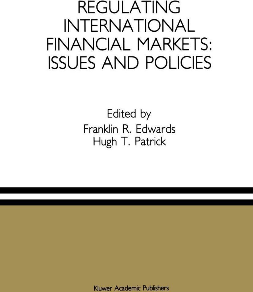 Regulating International Financial Markets: Issues and Policies