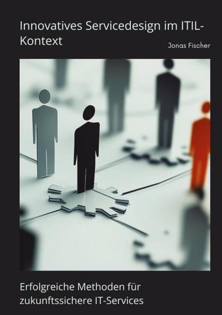 Innovatives Servicedesign im ITIL-Kontext