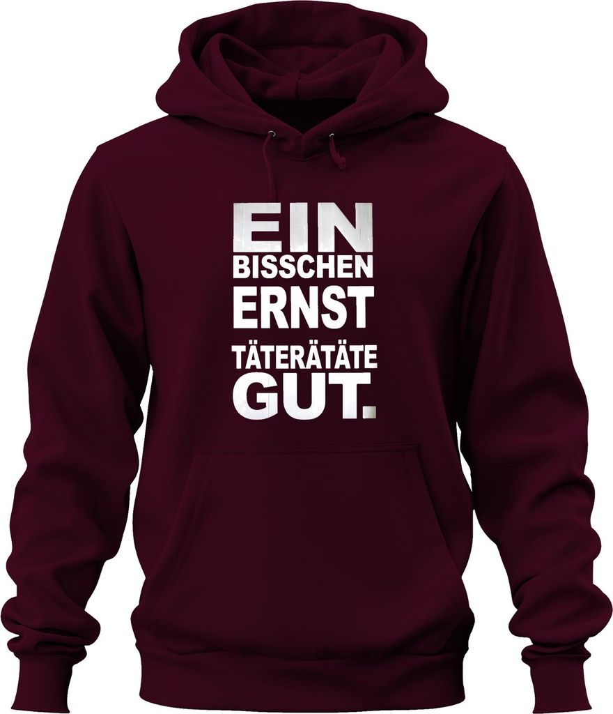 Ein bisschen ernst Täterätäte gut lustig Karneval Spruch Köln Jeck Uni Hoodie Kapuzenpullover, Burgundy, M