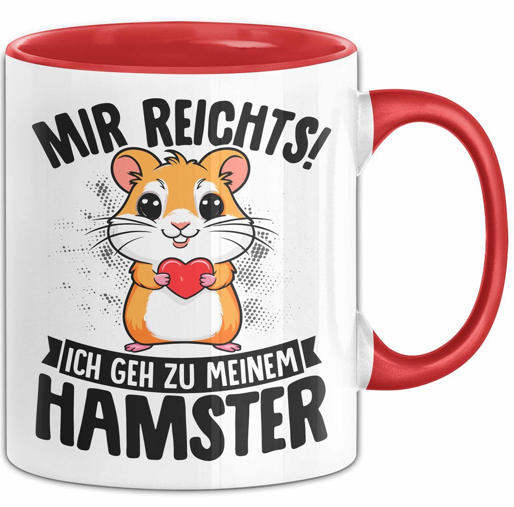Hamster-Liebhaber Tasse Geschenk Lustiger Spruch Mir Reichts Ich Geh Zu Meinem Hamster (Rot)