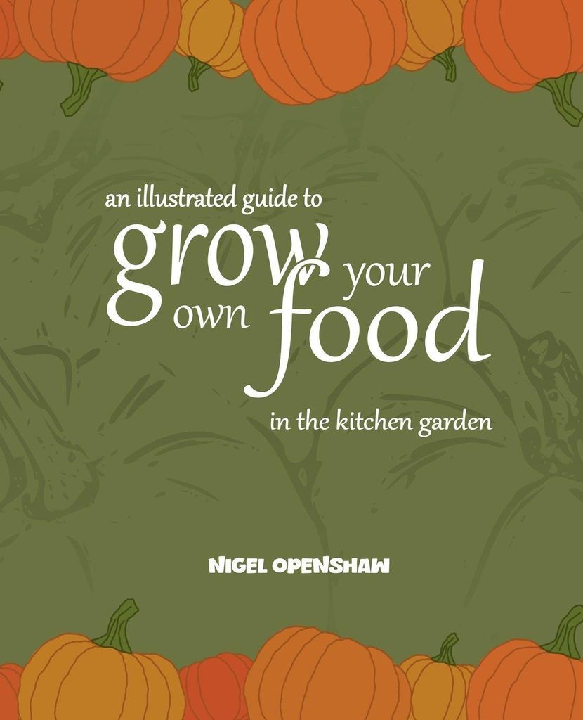 An Illustrated Guide to Grow Your Own Food in the Kitchen Garden