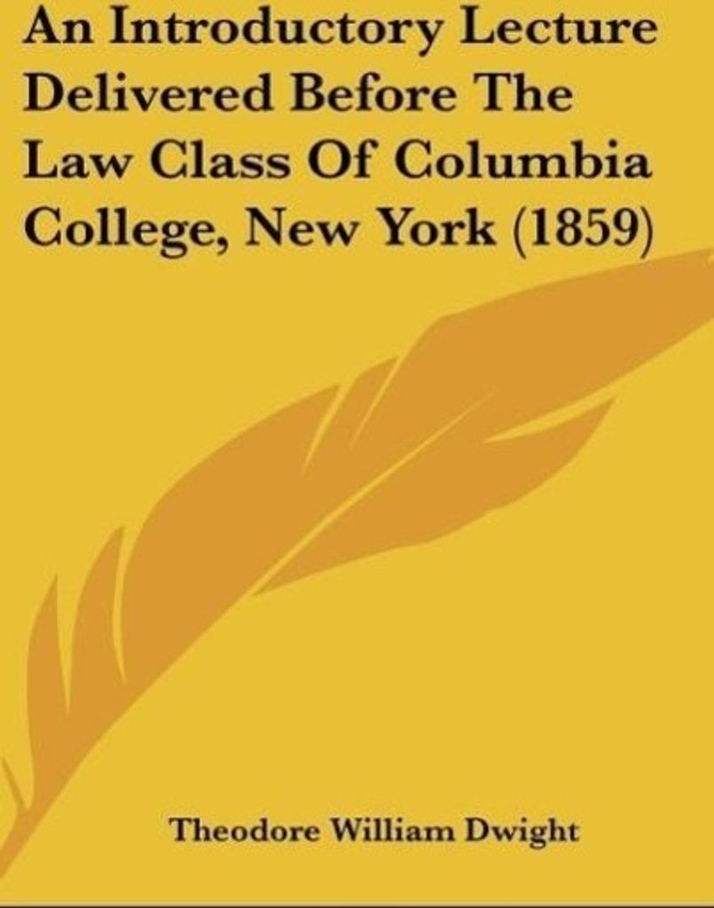 An Introductory Lecture Delivered Before The Law Class Of Columbia College, New York (1859)