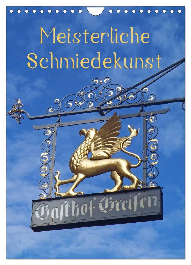Meisterliche Schmiedekunst (Wandkalender 2027 DIN A4 hoch), CALVENDO Monatskalender