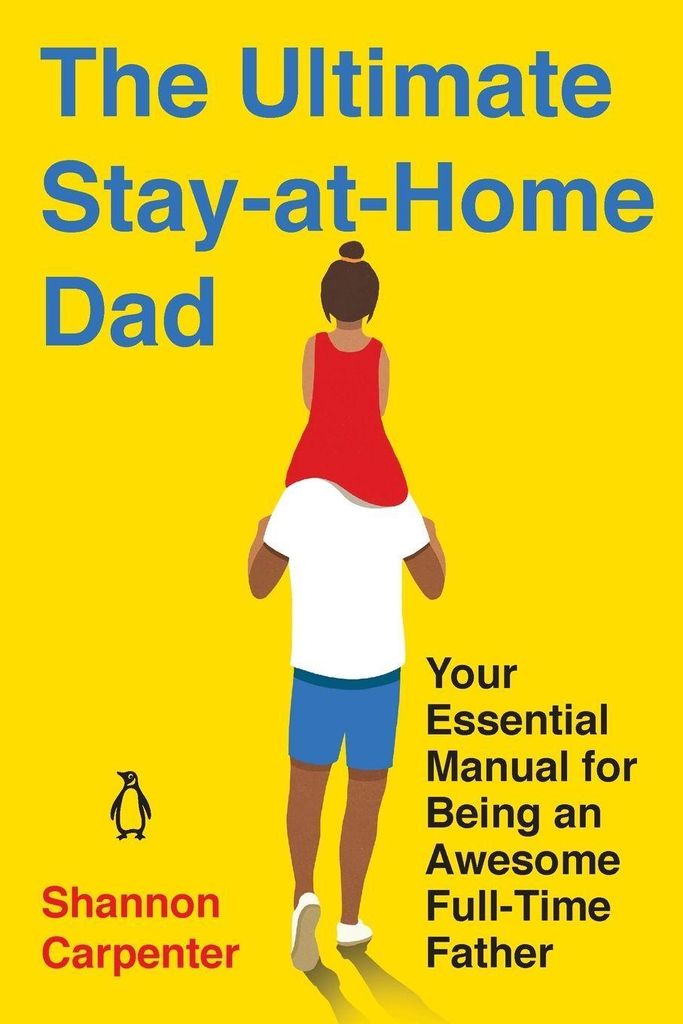The Ultimate Stay-at-Home Dad