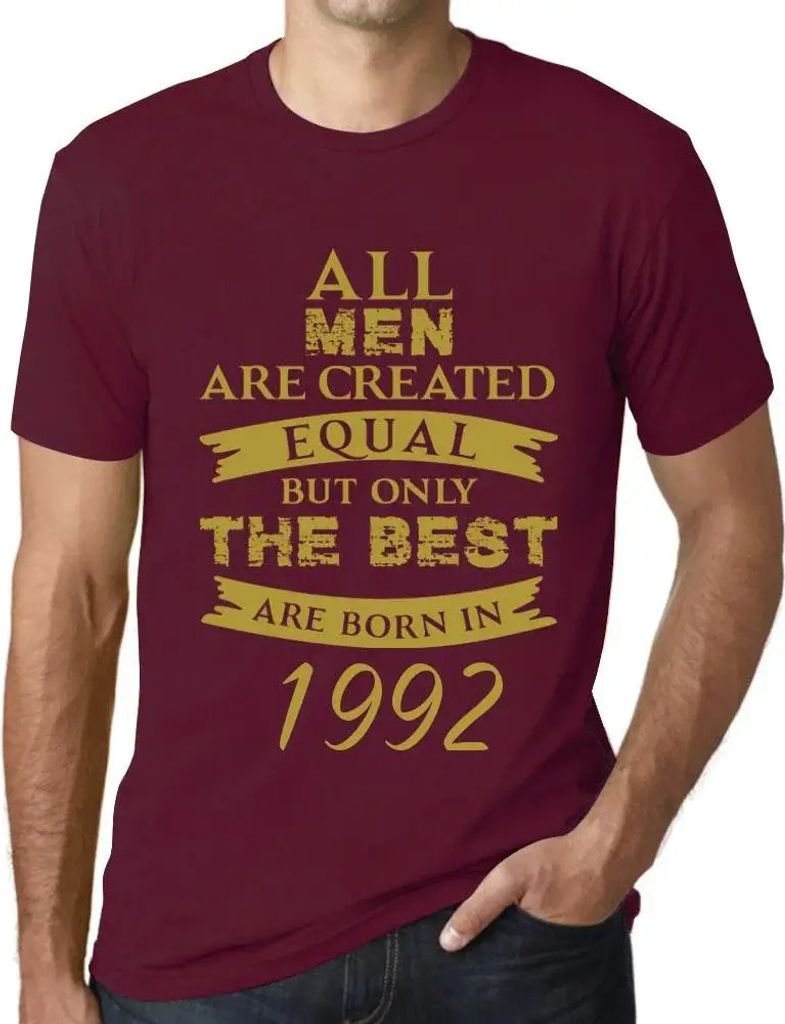 Herren Grafik T-Shirt Alle Menschen sind gleich aber nur die Besten werden 1992 geboren – All Men Are Created Equal but Only the Best Are Born in...