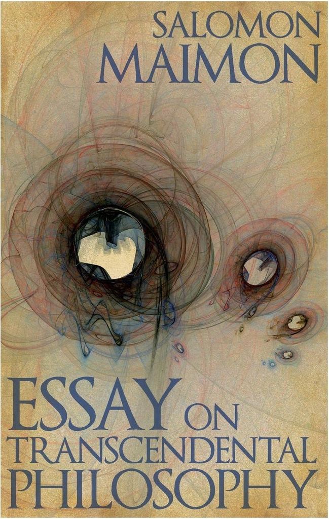 Essay on Transcendental Philosophy. Maimon, Salomon New.