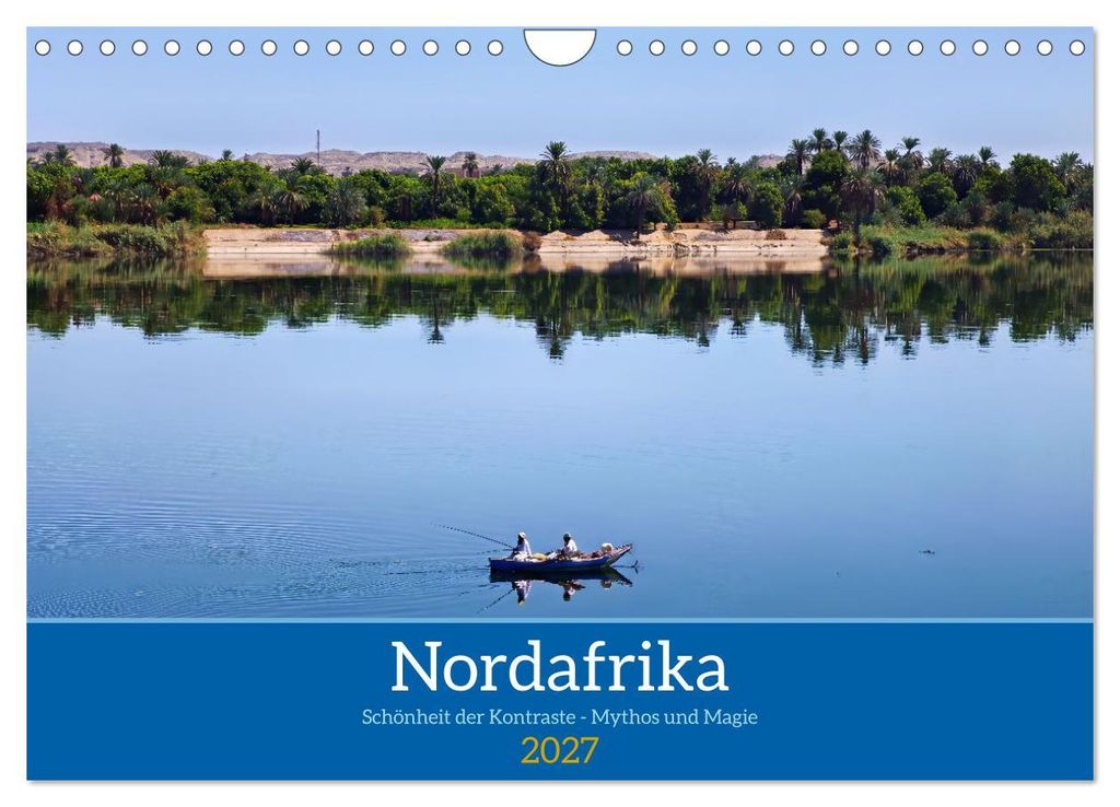 Nordafrika Schönheit der Kontraste - Mythos und Magie (Wandkalender 2027 DIN A4 quer), CALVENDO Monatskalender