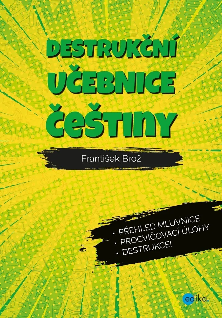Destrukční učebnice češtiny : Ne craignez plus la grammaire tchèque !