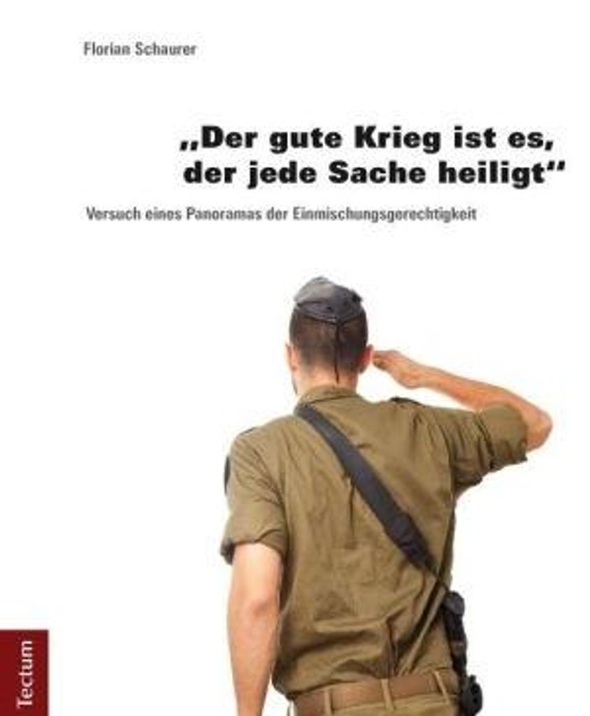 Der gute Krieg ist es, der jede Sache heiligt""