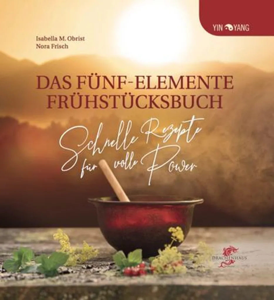 Retrouver l'énergie matinale grâce au livre Das Fünf-Elemente Frühstück