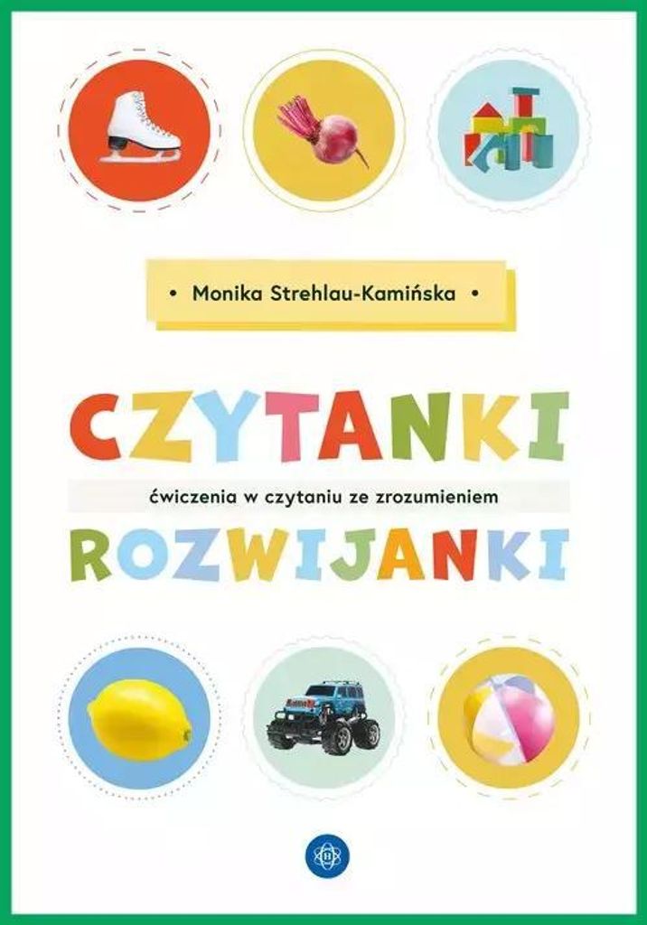 Czytanki-rozwijanki Ćwiczenia w czytaniu ze zrozumieniem Monika Strehlau-Kamińska