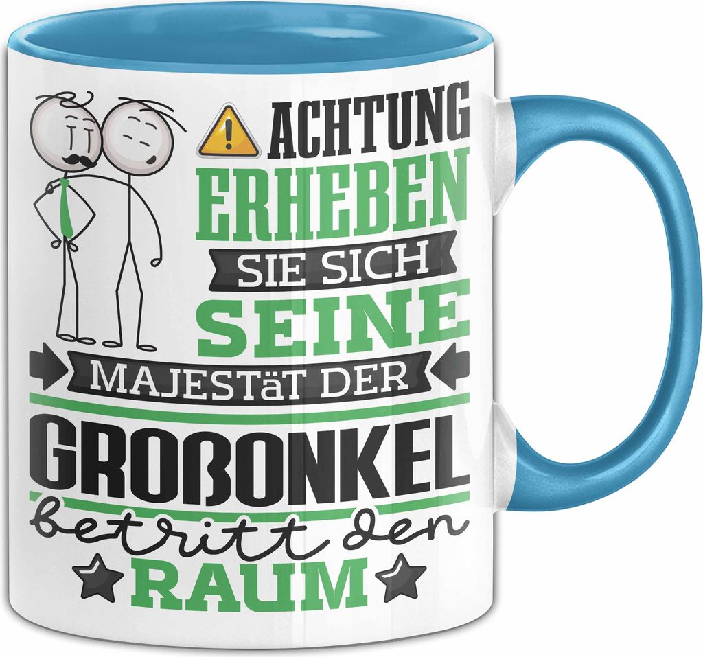 Großonkel Geschenk Tasse Lustiger Spruch Erheben Sie Sich Der Großonkel Betritt den Raum (Blau)