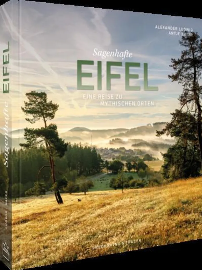 Sagenhafte Eifel : Le livre idéal pour s'évader dans la nature sauvage