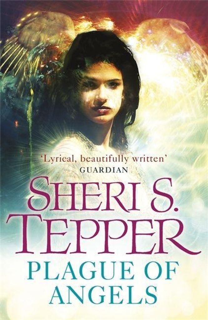 A Plague of Angels (Plague of Angels 1) By Sheri S. Tepper