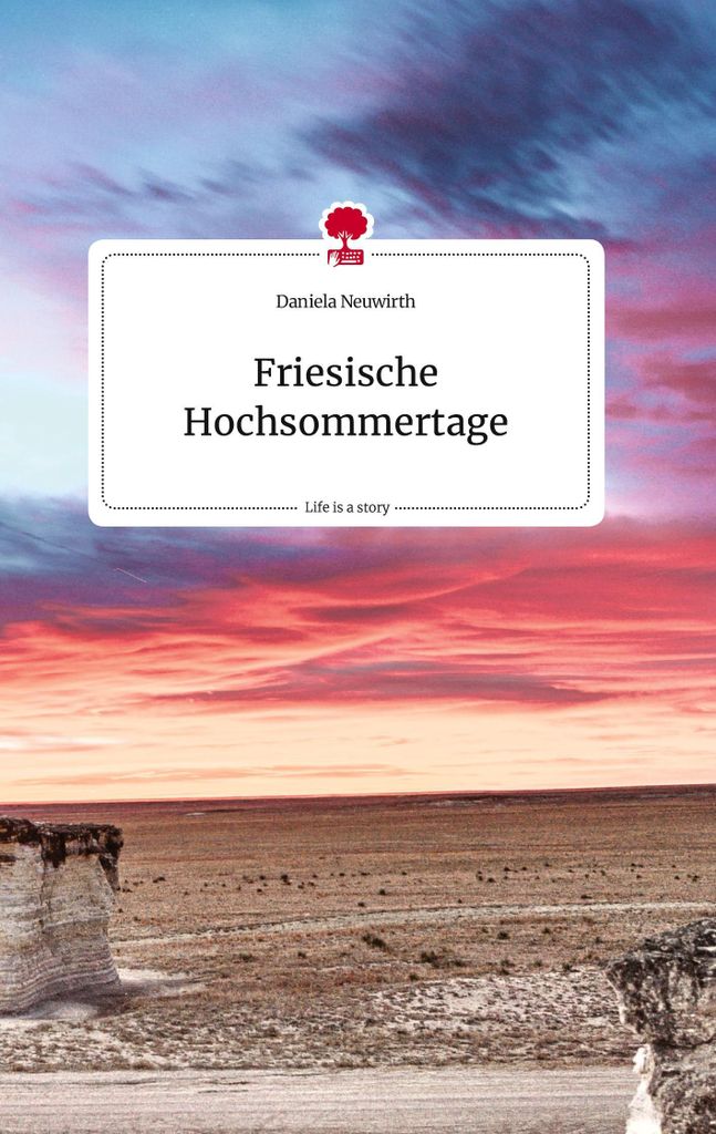 Friesische Hochsommertage. Life is a Story - story.one