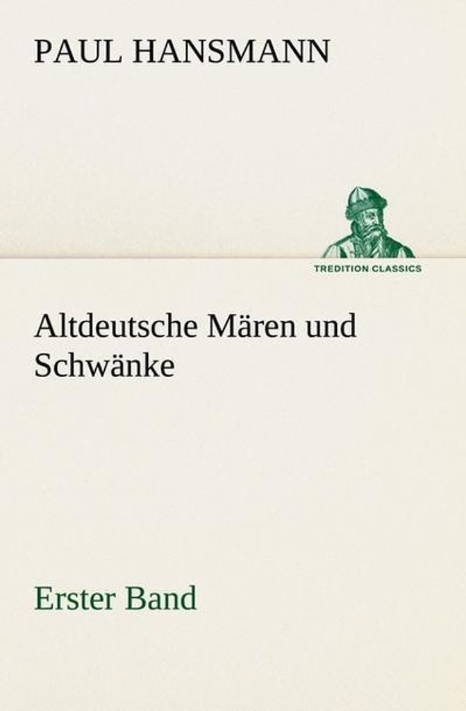 Altdeutsche Mären und Schwänke - Erster Band