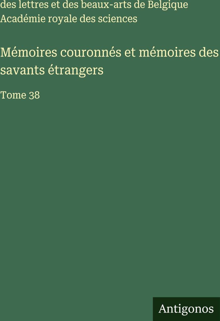 Mémoires couronnés et mémoires des savants étrangers