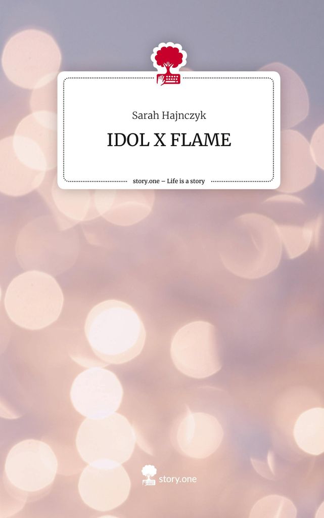 IDOL X FLAME. Life is a Story - story.one