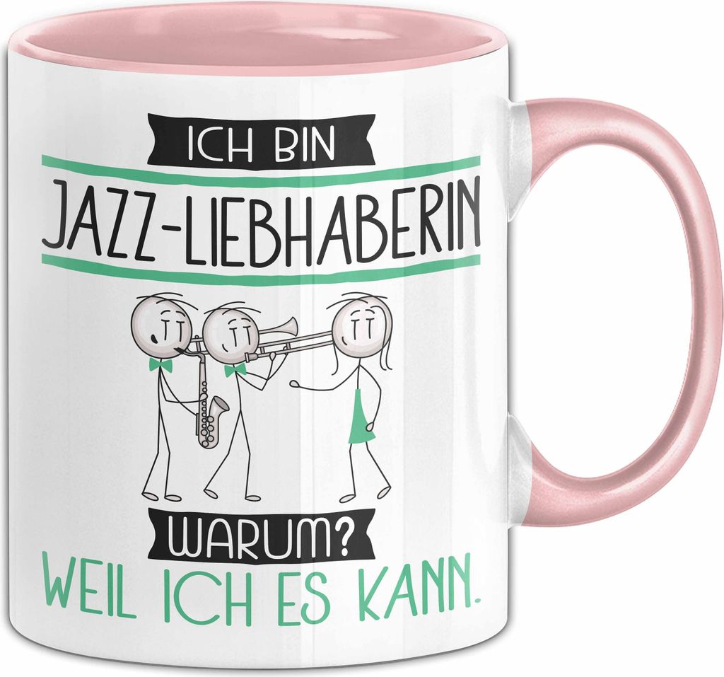 Jazz-Liebhaberin Tasse Geschenk Ich Bin Jazz-Liebhaberin Warum Weil Ich Es Kann Geschenkidee Geburtstag (Rosa)