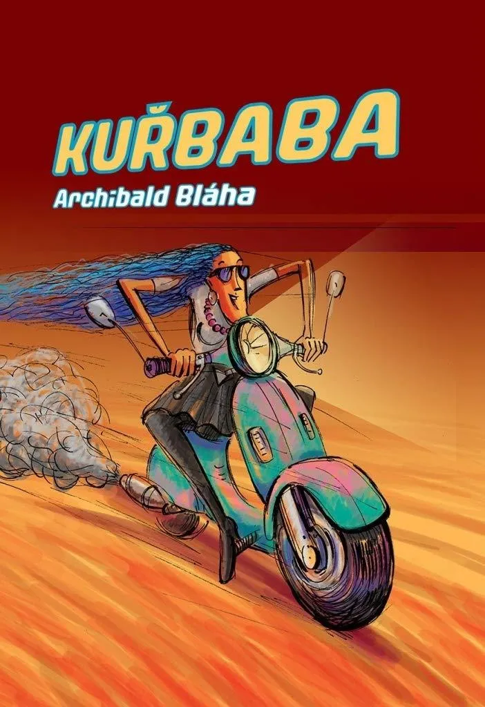Kuřbaba Archibald Bláha - Roman Humoristique Inspiré de Faits Réels 244p