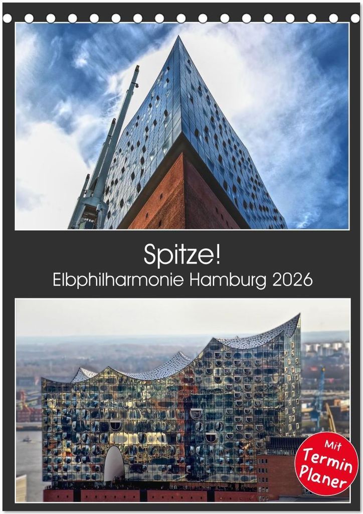 Spitze! Elbphilharmonie Hamburg 2026 (Tischkalender 2026 DIN A5 hoch), CALVENDO Monatskalender