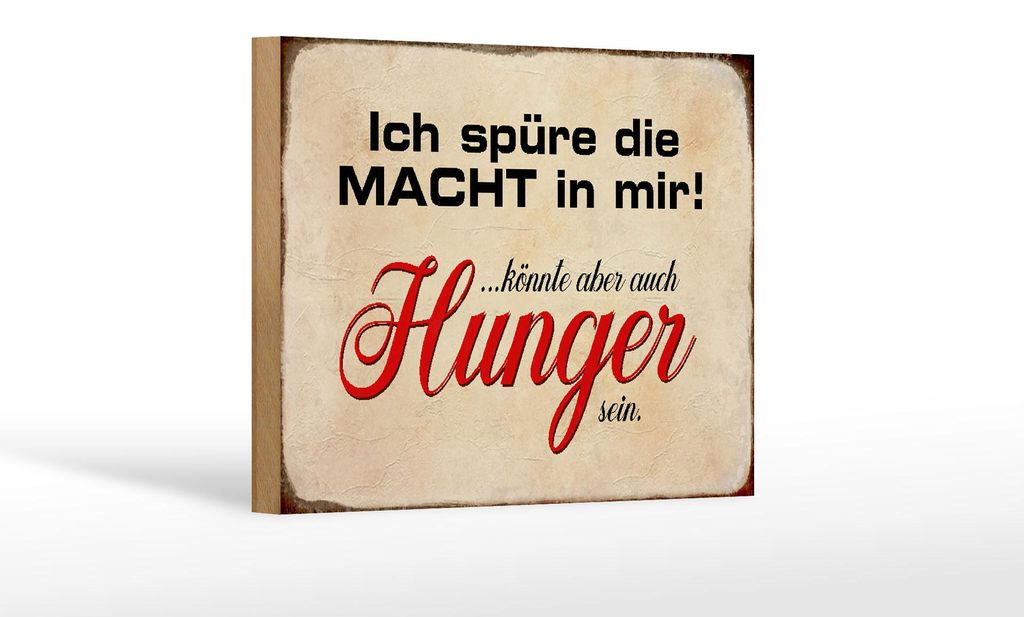 Holzschild Spruch 18x12cm spüre Macht in mir könnte Hunger
