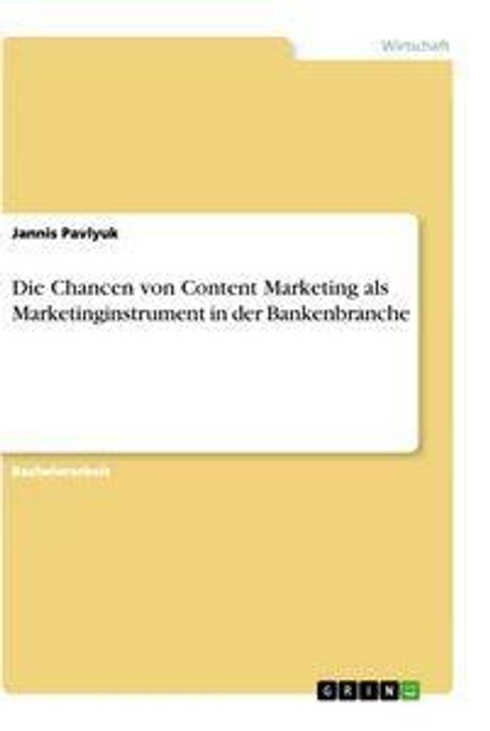 Die Chancen von Content Marketing als Marketinginstrument in der Bankenbranche