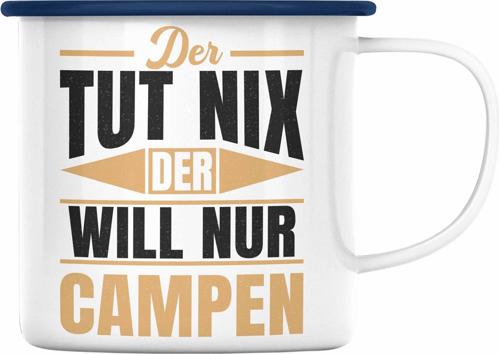 Trendation - Der Tut Nix Der Will Nur Campen Wohnmobil Emaille Tasse Geschenk Camper Wohnmobilfahrer Geschenkidee Lustig (Blau)