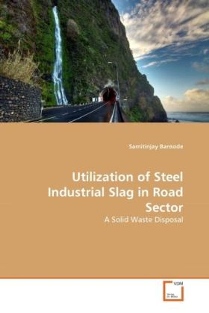 BANSODE, S: Utilization of Steel Industrial Slag in Road Sec