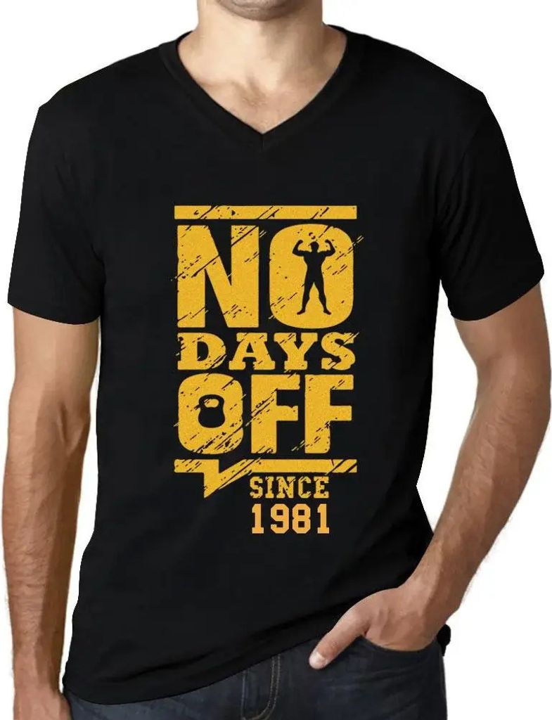 Herren Grafik T-Shirt V-Ausschnitt Keine freien Tage seit 1981 – No Days Off Since 1981 – Geschenk 43. Geburtstag Jahrestag 43 Jahre Jubiläum 43